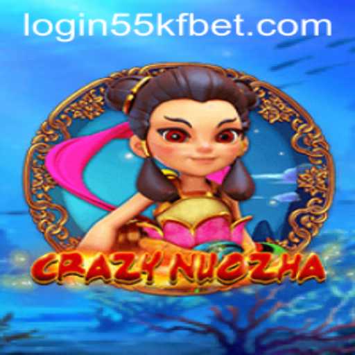 CrazyNuoZha: An Engaging Gaming Experience with 55kfbet PH Login
