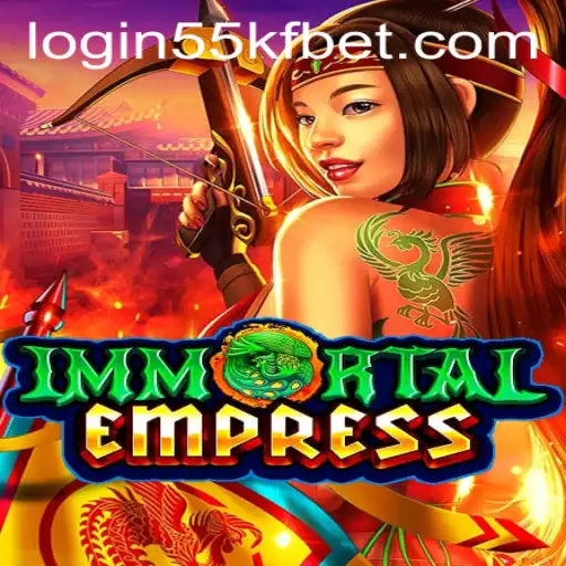 ImmortalEmpress: A New Adventure Awaits with 55kfbet PH Login
